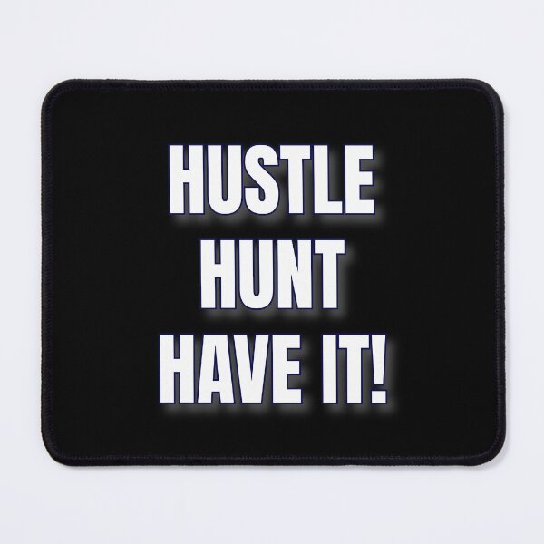 Item preview, (WF) Hustle Hunt Have it! designed and sold by greatvibes4u.