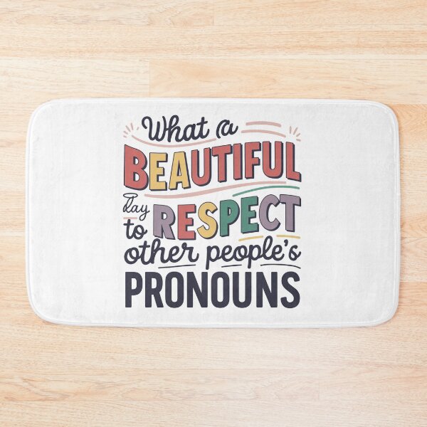 Item preview, Embrace Every Shade: What a beautiful day to respect other people's pronouns designed and sold by overheadclick.