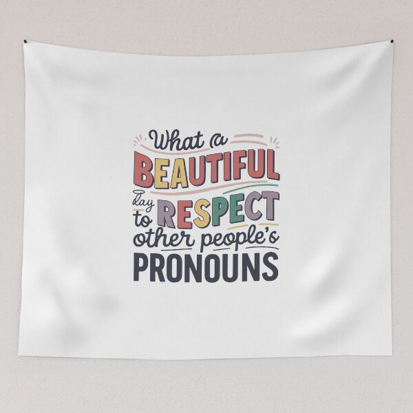 Item preview, Embrace Every Shade: What a beautiful day to respect other people's pronouns designed and sold by overheadclick.