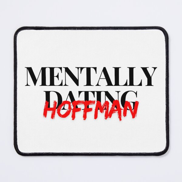 Item preview, Mentally Dating Hoffman designed and sold by justsarah-jpg.