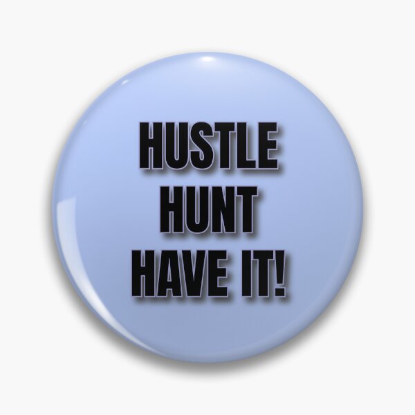 Item preview, Copy of (WF) Hustle Hunt Have it! designed and sold by greatvibes4u.