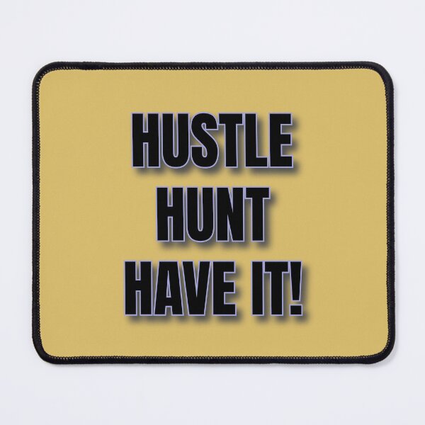 Item preview, Copy of (WF) Hustle Hunt Have it! designed and sold by greatvibes4u.
