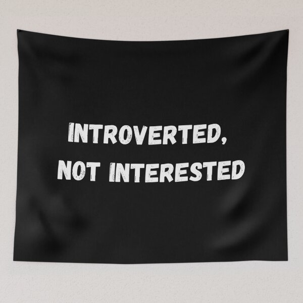 Item preview, Introverted,  not interested designed and sold by P0dEr.