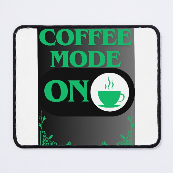 Item preview, Coffee Mode: On designed and sold by CraftTee.