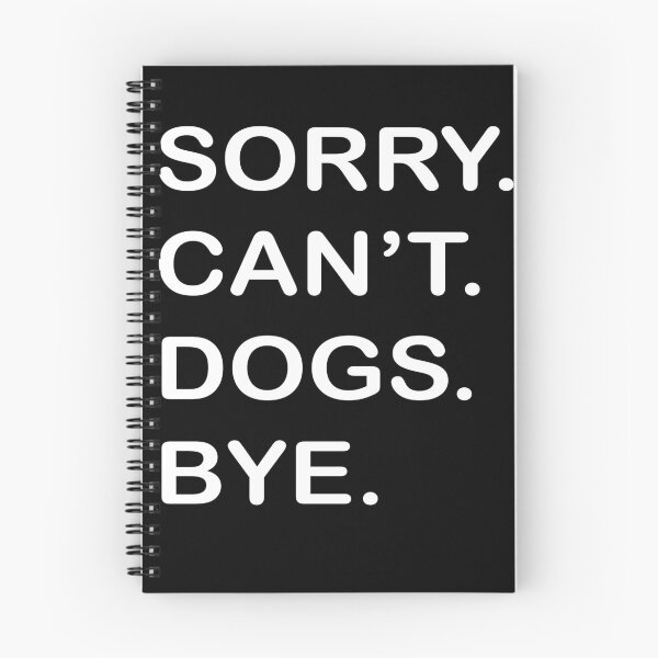 Item preview, SORRY. CAN'T. DOGS. BYE. designed and sold by JawArts.