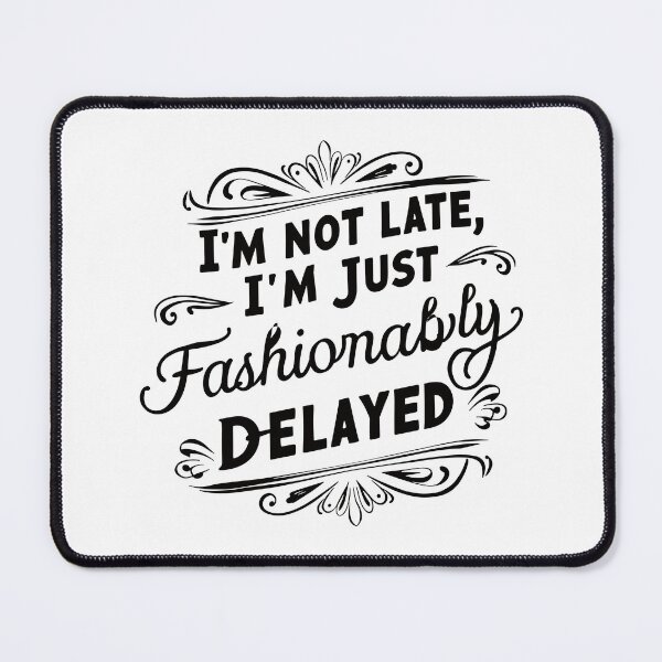 Item preview, Fashionably Delayed Typography Design - Stylish Father's Day Art! designed and sold by HahaHandlesHub.