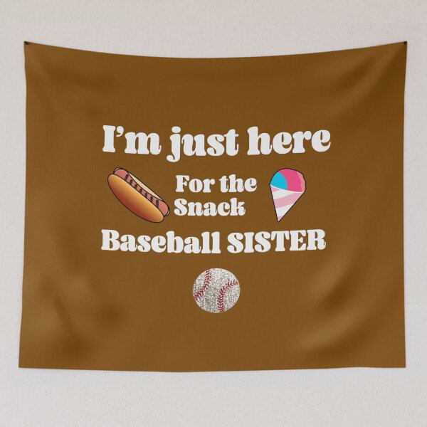 Item preview, Im Just Here For The Snack Baseball Sister designed and sold by box-artshop.