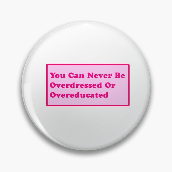 Item preview, You Can Never Be Overdressed Or Overeducated Y2K Motivational Quote designed and sold by artzaka.