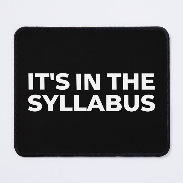 Item preview, It's In The Syllabus - Assistant Professor, Associate Professor, Teaching, Educator designed and sold by jadedscientist.