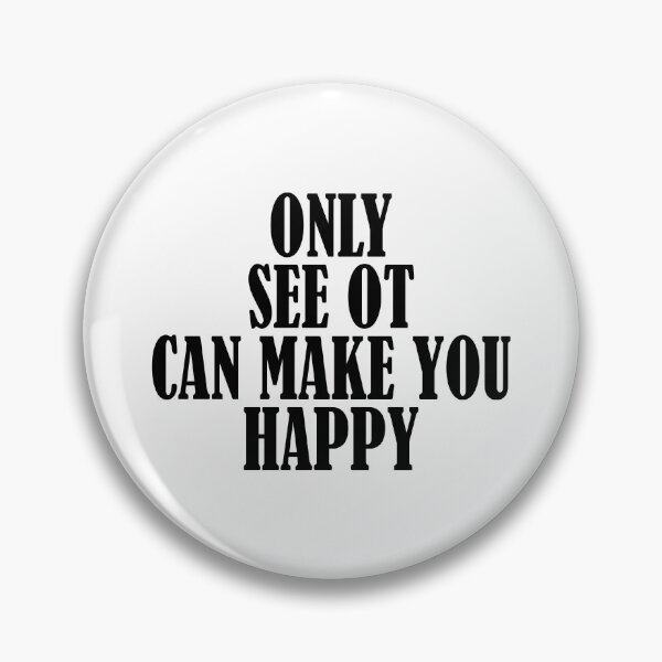Item preview, Only see ot can make you happy designed and sold by ealathoan.