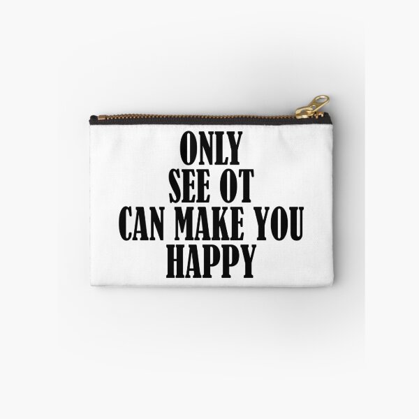 Item preview, Only see ot can make you happy designed and sold by ealathoan.