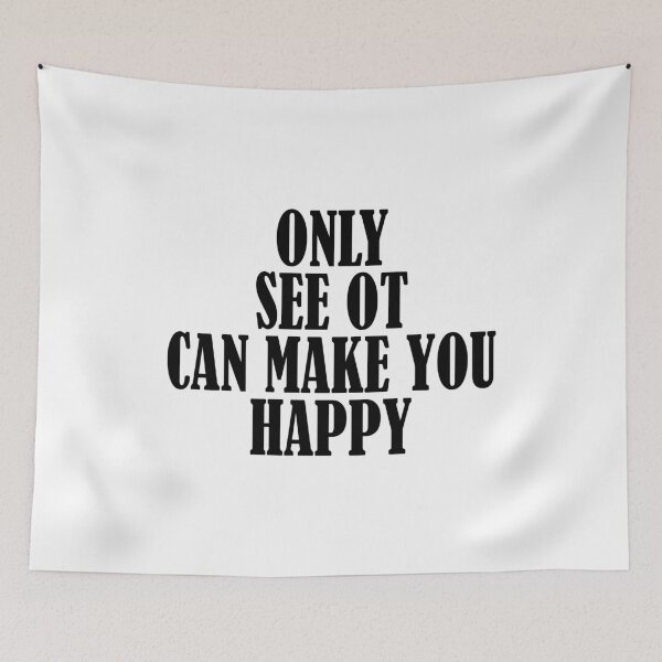 Item preview, Only see ot can make you happy designed and sold by ealathoan.