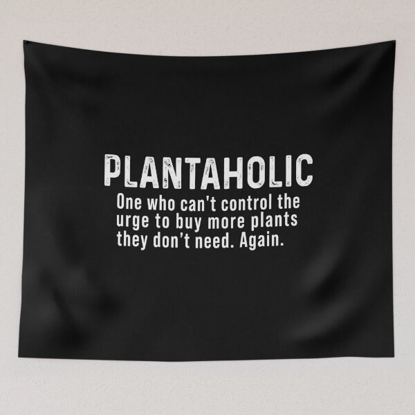 Item preview, Plantaholic One who can't control the urge to buy more plants they don't need Again designed and sold by ealathoan.