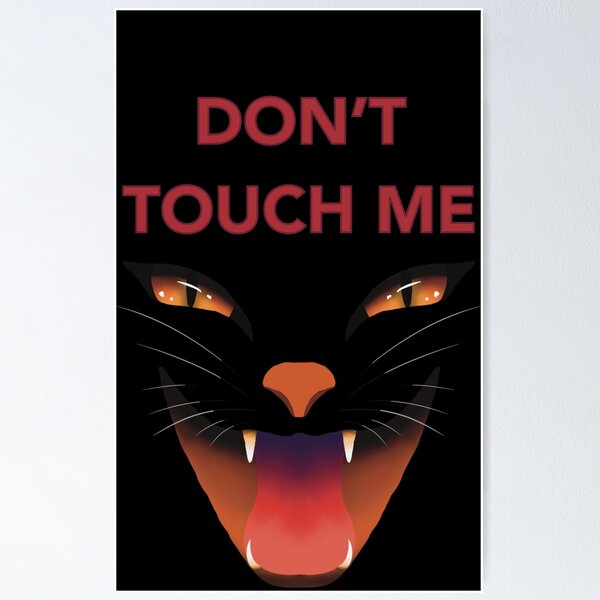 Item preview, Don’t Touch Me Cat designed and sold by Fransyn.