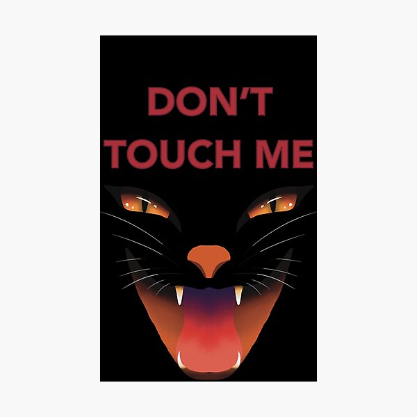Item preview, Don’t Touch Me Cat designed and sold by Fransyn.
