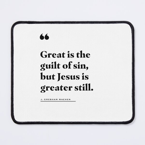 Item preview, Great Is the Guilt of Sin J. Gresham Machen Quote designed and sold by 2fivequotes.