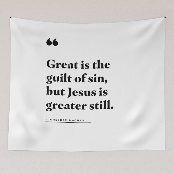 Item preview, Great Is the Guilt of Sin J. Gresham Machen Quote designed and sold by 2fivequotes.