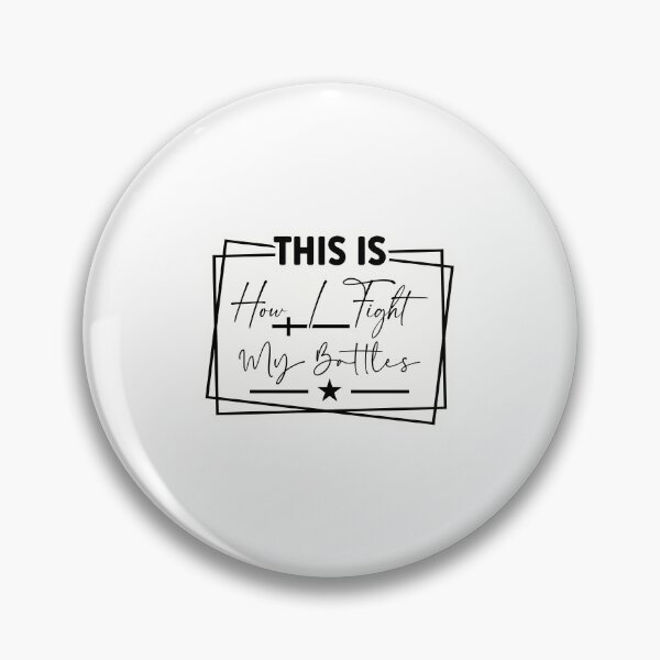 Item preview, This Is How I Fight My Battles designed and sold by Made-by-Gus.