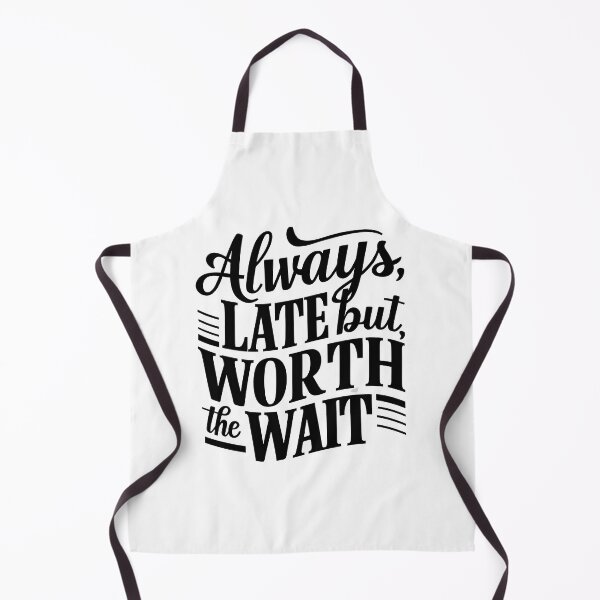Item preview, always late but worth the wait designed and sold by Adlani.