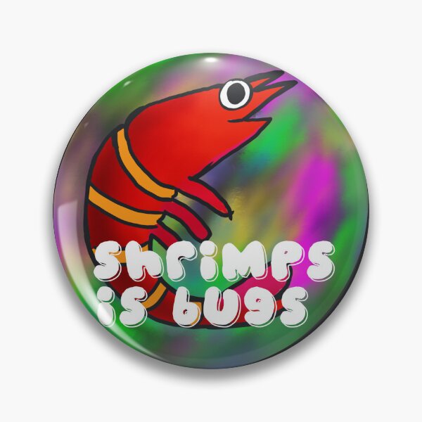 Item preview, Shrimps is Bugs designed and sold by HouseOfMxTakes.