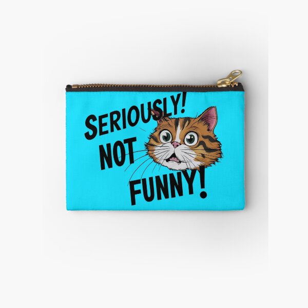 Item preview, "Seriously! Not Funny!" Design with Indignant Cat's Face, trendy creative design, digital artwork, unique gift ideas, mom gift, dad gift designed and sold by ATSCreationsZA.