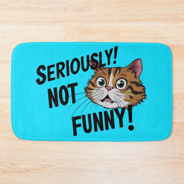 Item preview, "Seriously! Not Funny!" Design with Indignant Cat's Face, trendy creative design, digital artwork, unique gift ideas, mom gift, dad gift designed and sold by ATSCreationsZA.