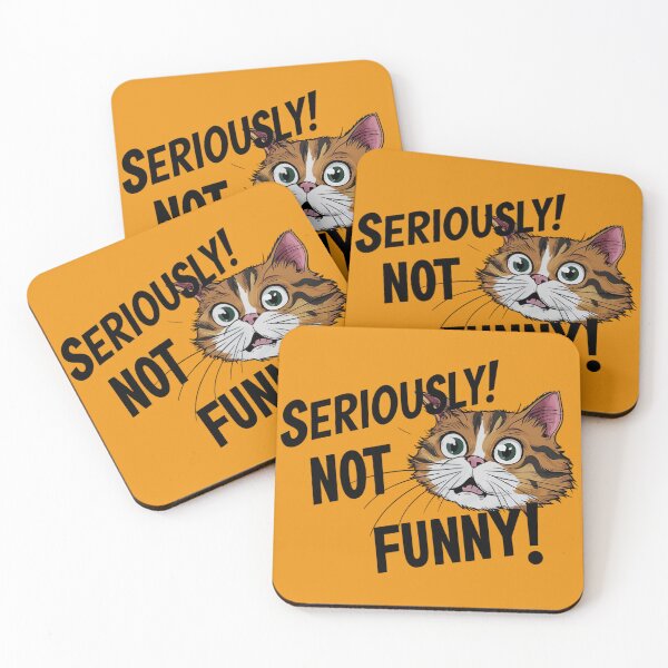 Item preview, "Seriously! Not Funny!" Design with Indignant Cat's Face, trendy creative design, digital artwork, unique gift ideas, mom gift, dad gift designed and sold by ATSCreationsZA.