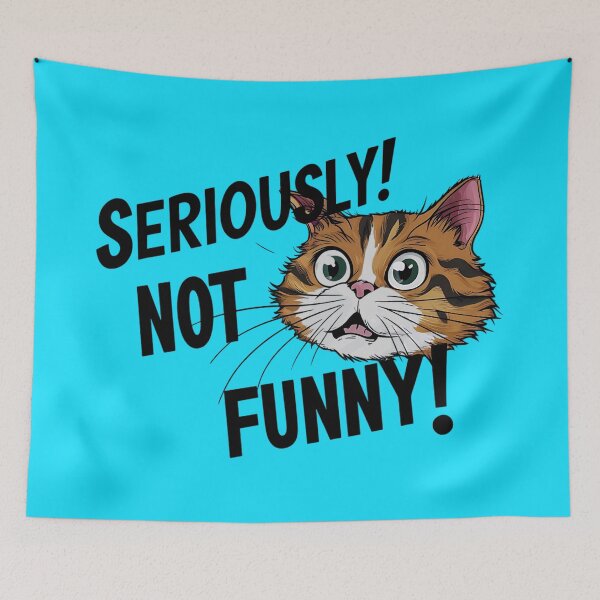 Item preview, "Seriously! Not Funny!" Design with Indignant Cat's Face, trendy creative design, digital artwork, unique gift ideas, mom gift, dad gift designed and sold by ATSCreationsZA.