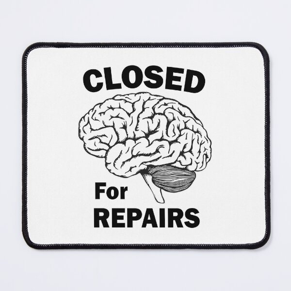 Item preview, Brain Closed For Repairs designed and sold by Esskay Designs.