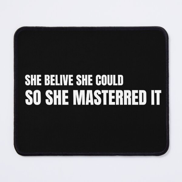 Item preview, She Believed She Could So She Mastered It designed and sold by TREEVIBES.