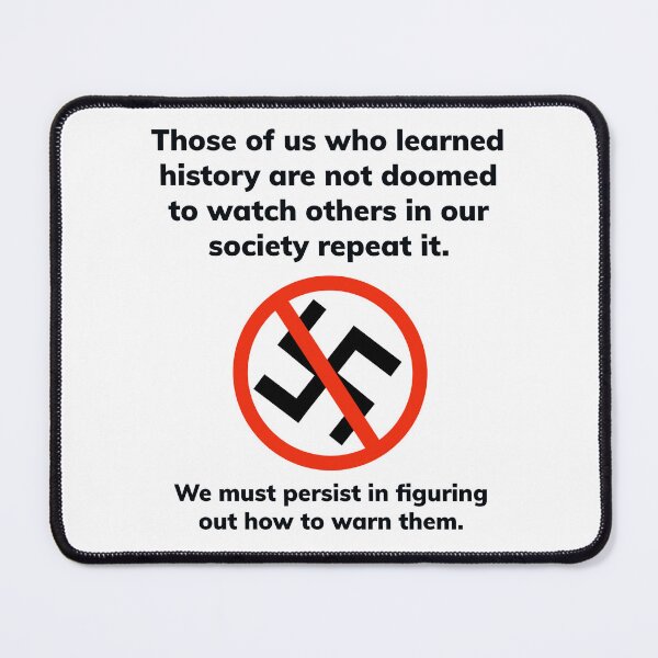 Item preview, Those of us who learned history must warn others.  designed and sold by Rachel the Artist .