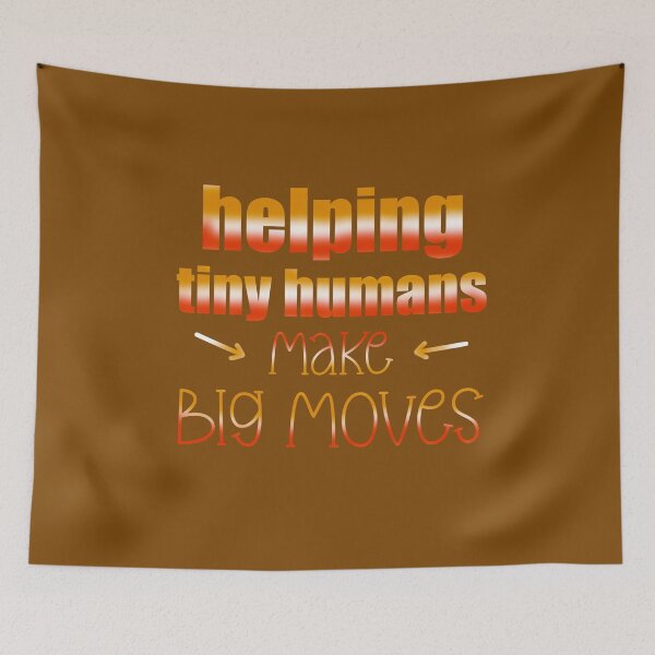 Item preview, Helping Tiny Humans Make Big Moves designed and sold by box-artshop.