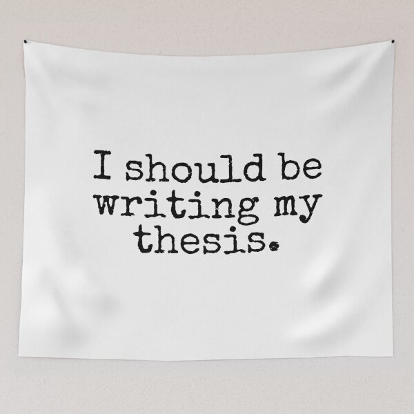 Item preview, I Should Be Writing My Thesis - Funny Master's Degree, Funny Doctoral Student, Funny PhD Student, Funny Thesis, Funny Dissertation designed and sold by jadedscientist.