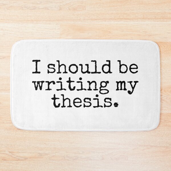 Item preview, I Should Be Writing My Thesis - Funny Master's Degree, Funny Doctoral Student, Funny PhD Student, Funny Thesis, Funny Dissertation designed and sold by jadedscientist.