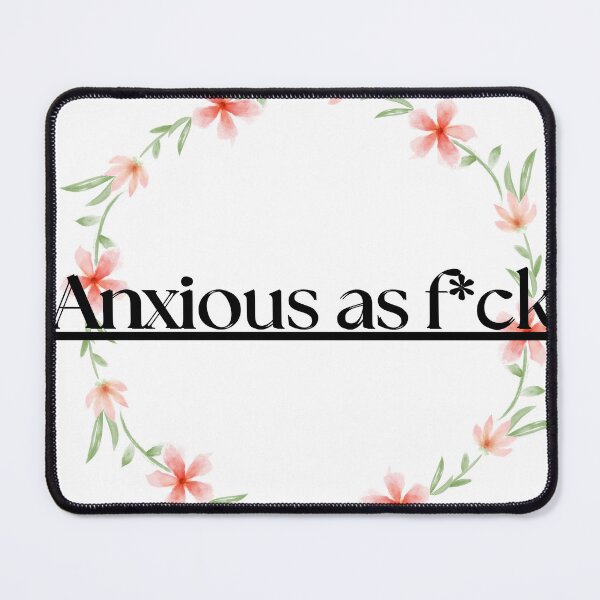 Item preview, Anxious as F designed and sold by IndigDesign.