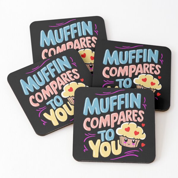 Item preview, Muffin Compares to You Cute Graphic designed and sold by JesterKrewArt.