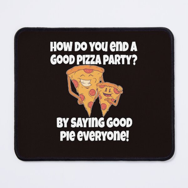 Item preview, Funny Pizza Lover Humorous Design How Do You End A Good Pizza Party? designed and sold by fantasticdesign.