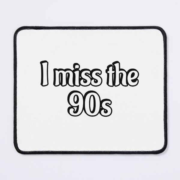 Item preview, I miss the 90s - Millennial Nostalgia designed and sold by Inspirationmotivation.