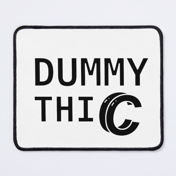 Item preview, Dummy Thicc designed and sold by Shades of Black and White.