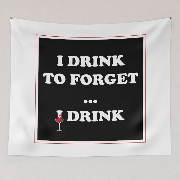 Item preview, I drink to forget I drink designed and sold by melissamaduka.