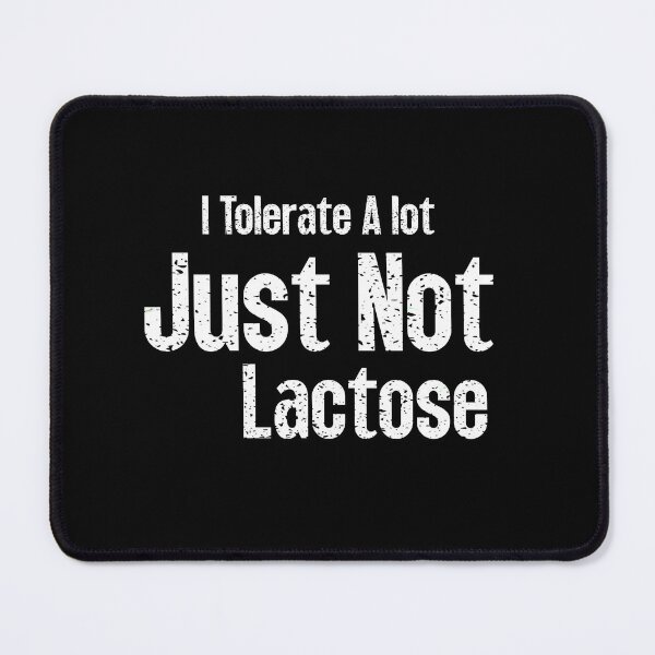 Item preview,   I Tolerate A lot Just Not Lactose designed and sold by box-artshop.