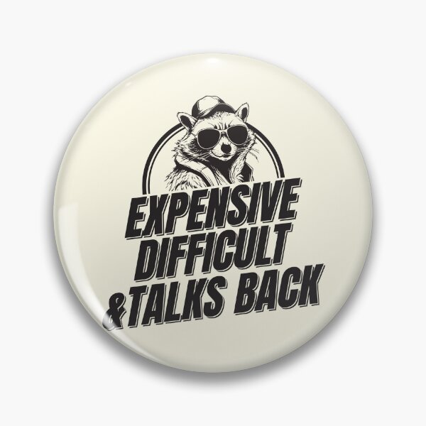 Item preview, Expensive Difficult and Talks Back - Funny Cute Cool Raccoon Lover Meme designed and sold by thecatcouch.