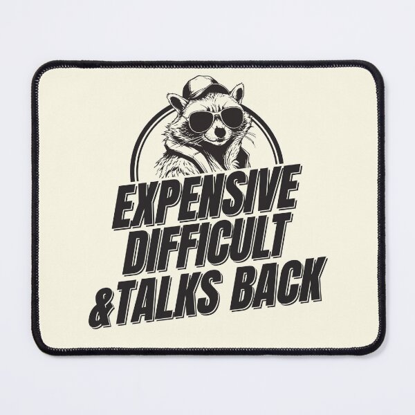 Item preview, Expensive Difficult and Talks Back - Funny Cute Cool Raccoon Lover Meme designed and sold by thecatcouch.