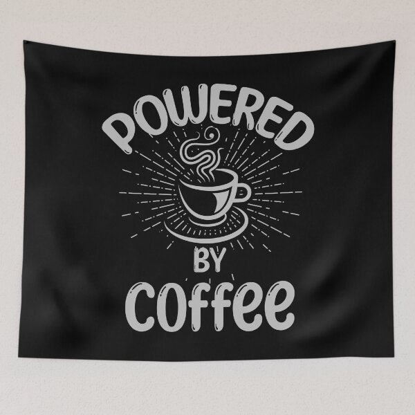 Item preview, Powered By Coffee Funny Coffee Quotes designed and sold by FYS-Arte-Style.
