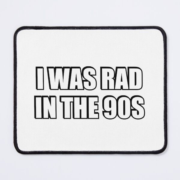 Item preview, Millennial Nostalgia - I Was Rad in The 90s  designed and sold by Inspirationmotivation.