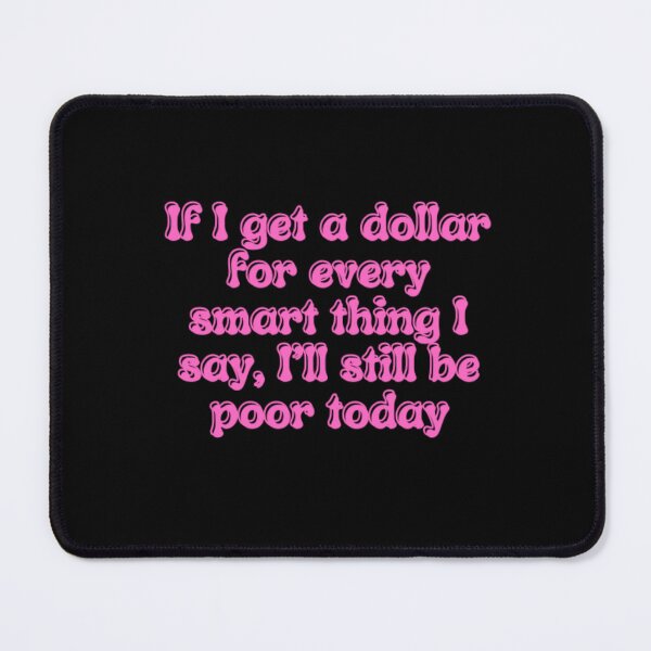 Item preview, I'll Still Be Poor Today designed and sold by WifiJW0526.