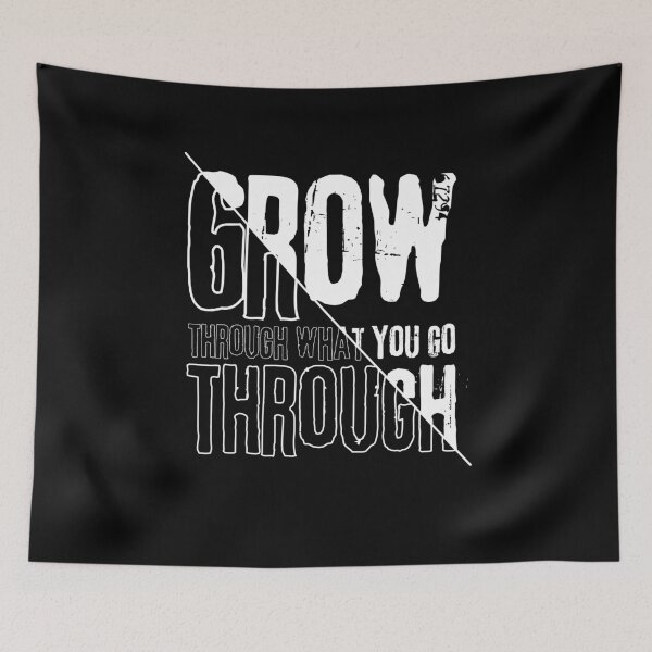 Item preview, Grow through what you go through designed and sold by InfiniteZone1.