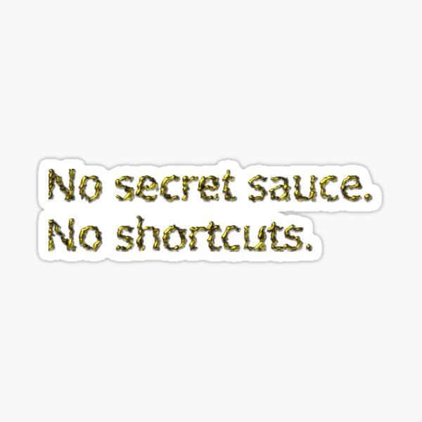 Item preview, No secret sauce no shortcuts designed and sold by tchrys.