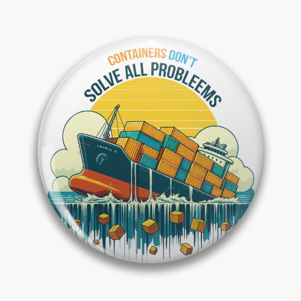 Item preview, Coding Humor, Containers Don’t Solve All Problems  designed and sold by NawalMagdy.