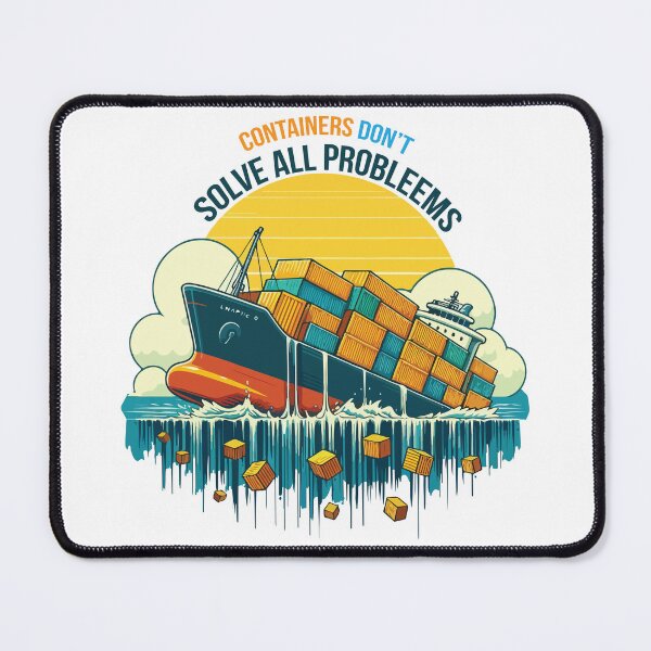 Item preview, Coding Humor, Containers Don’t Solve All Problems  designed and sold by NawalMagdy.